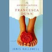 The Annunciation of Francesca Dunn: A Novel | [Janis Hallowell]