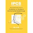 Guidelines on Studies in Environmental Epidemiology: Environmental Health Criteria Series No.27 (Environmental Health... by ILO, UNEP, and World Health Organization