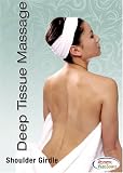 Deep Tissue Massage Therapy: Shoulder Girdle