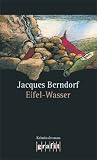Eifel-Wasser: Der zehnte Eifel-Krimi mit Siggi Baumeister - Jacques Berndorf