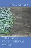The lust of unsentimental waters