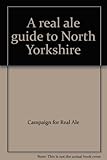 A real ale guide to North Yorkshire