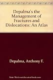DePalma's The management of fractures and dislocations : an atlas