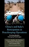 China's and Italy's participation in peacekeeping operations : existing models, emerging challenges