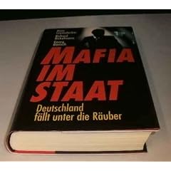 Mafia im Staat. Deutschland f�llt unter die R�uber