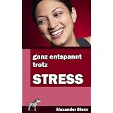 Ganz entspannt trotz Stressvon "Alexander Stern"