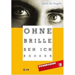 Ohne Brille seh ich besser: Powervision. Das scharfsichtige Augentraining