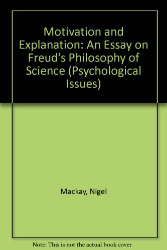 Motivation and Explanation: An Essay on Freud's Philosophy of Science (Psychological Issues)