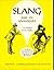 SLANG AND ITS ANALOGUES [BY] J. S. FARMER & W. E. HENLEY
