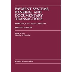 Payment Systems, Banking and Documentary Transactions: Problems, Cases, Comments (Carolina Academic Press Law Casebook Series)