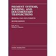 Payment Systems, Banking and Documentary Transactions: Problems, Cases, Comments (Carolina Academic Press Law Casebook... by Dellas W. Lee and Timothy R. Zinnecker