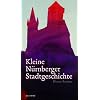 N�rnberg - ein Rundgang durch die Stadtgeschichte: Eine Zeitreise durch die Geschichte N�rnbergs