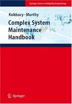 Complex System Maintenance Handbook (Springer Series in Reliability Engineering)