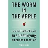 the worm in the apple how the teacher unions are destroying american education