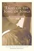 Talks on the Song of Songs (Christian Classic)