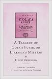A tragedy of Cola's furie, or Lirenda's miserie