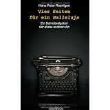 Vier Seiten f�r ein Halleluja: Schreibratgebervon "Hans Peter Roentgen"
