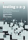 Testing 1 - 2 - 3: Experimental Design with Applications in Marketing and Service Operations (Stanford Business Books)