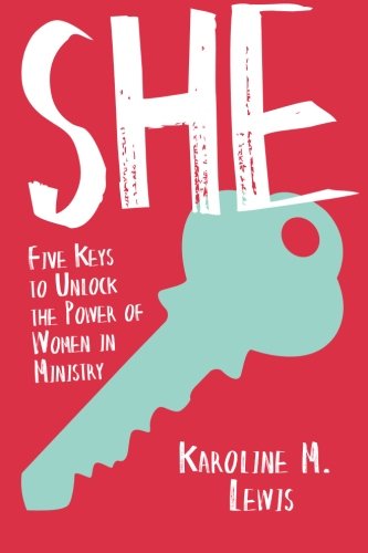 Download She: Five Keys to Unlock the Power of Women in Ministry