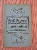 Prof. Beery's Illustrated Course in Horse Training (Book No. 5) Bad to Shoe and Halter Pulling