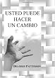 Usted Puede Hacer Un Cambio
