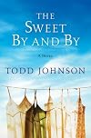 The Sweet By and By: A Novel