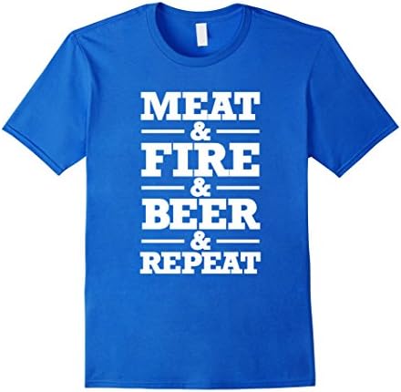 Men's Grill Meat BBQ Lover T Shirt : Meat &amp; Fire &amp; Beer &amp; Repeat 3XL Royal Blue