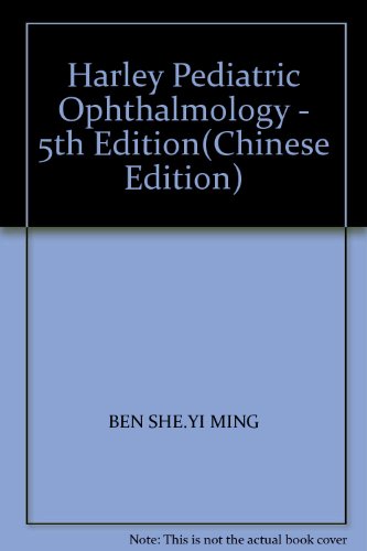 Harley Pediatric Ophthalmology - 5th Edition(Chinese Edition)