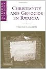 Christianity and Genocide in Rwanda (African Studies)
