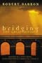 Bridging the Great Divide : Musings of a Post-Liberal, Post Conservative Evangelical Catholic