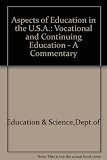 Aspects of education in the USA : vocational and continuing education : a commentary