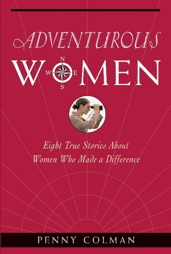 Adventurous Women: Eight True Stories About Women Who Made a Difference