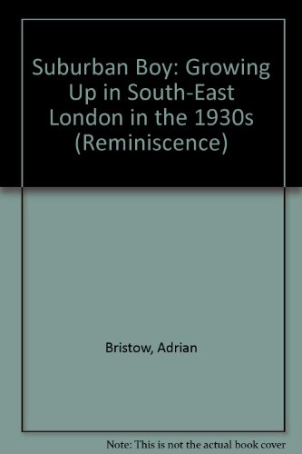 Suburban Boy: Growing Up in South-East London in the 1930s (Reminiscence)