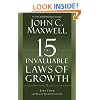 The 15 Invaluable Laws of Growth: Live Them and Reach Your Potential