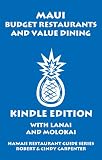 Maui Budget Restaurants And Value Dining With Lanai And Molokai (Hawaii Restaurant Guide Series)