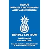 Maui Budget Restaurants And Value Dining With Lanai And Molokai (Hawaii Restaurant Guide Series)