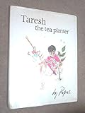 Taresh the tea planter