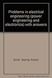 Problems in electrical engineering (power engineering and electronics) with answers