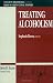 Treating Alcoholism (Jossey-Bass Library of Current Clinical Technique)