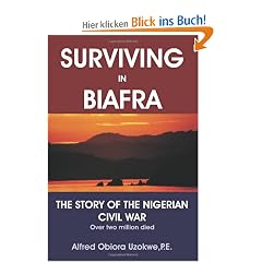 Surviving in Biafra: The Story of the Nigerian Civil War