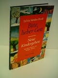 Bitte, lieber Gott - Neue Kindergebete - Sylvia Vanden Heede