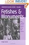 Fetishes and Monuments: Afro-brazillian Art and Culture in the 20th Century (Remapping Cultural History)