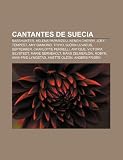 Cantantes de Suecia: Basshunter, Helena Paparizou, Neneh Cherry, Joey Tempest, Amy Diamond, Titiyo, Björn Ulvaeus, September (Spanish Edition)