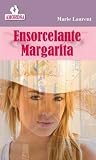 Ensorcelante Margarita