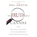 The Truth about Canada: Some Important, Some Astonishing, and Some Truly Appalling Things All Canadians Should Know About Our Country