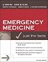 Emergency Medicine: Just the Facts, 2/e (Just the Facts)