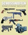 Schusswaffen: Vom Revolver bis zur Vo...