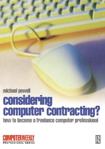 Considering Computer Contracting? (Computer Weekly Professional)