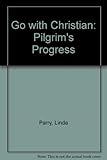 Go with Christian : the pilgrim's progress for young children