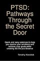 PTSD: Pathways Through the Secret Door